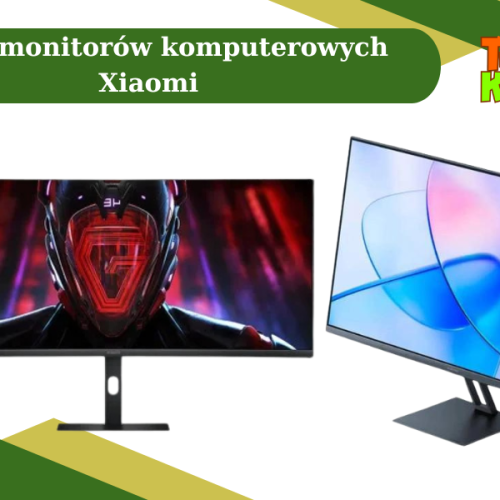 Ranking 5 najlepszych monitorów Xiaomi – idealne rozwiązania na każdą okazję